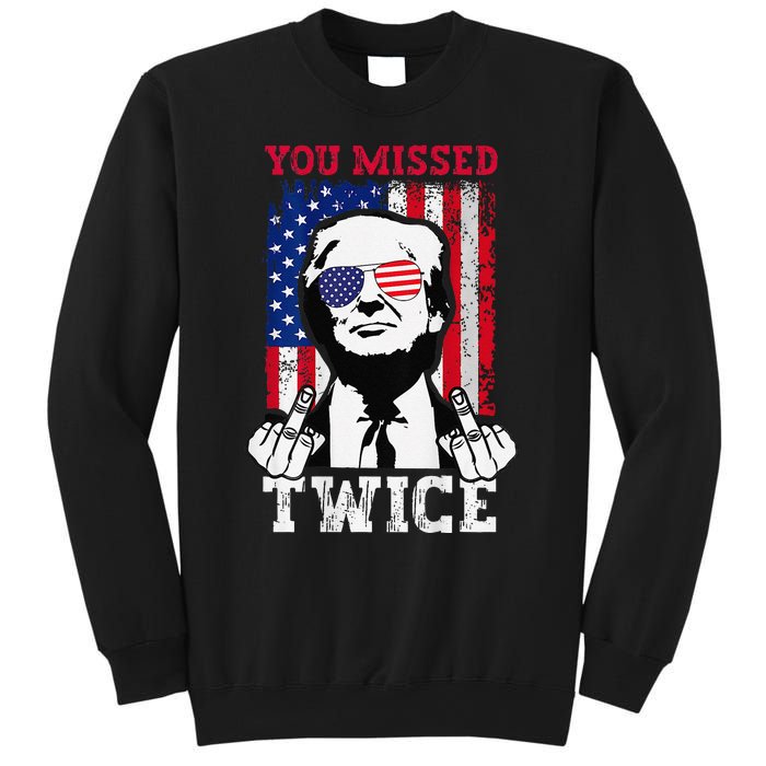 Trump Assassination Attempt Trump 2024 You Missed Twice Sweatshirt