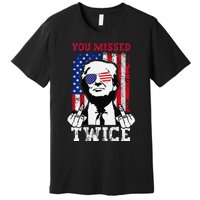 Trump Assassination Attempt Trump 2024 You Missed Twice Premium T-Shirt