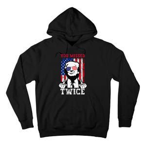 Trump Assassination Attempt Trump 2024 You Missed Twice Tall Hoodie