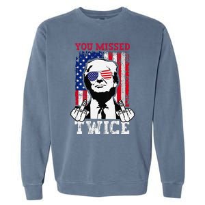 Trump Assassination Attempt Trump 2024 You Missed Twice Garment-Dyed Sweatshirt