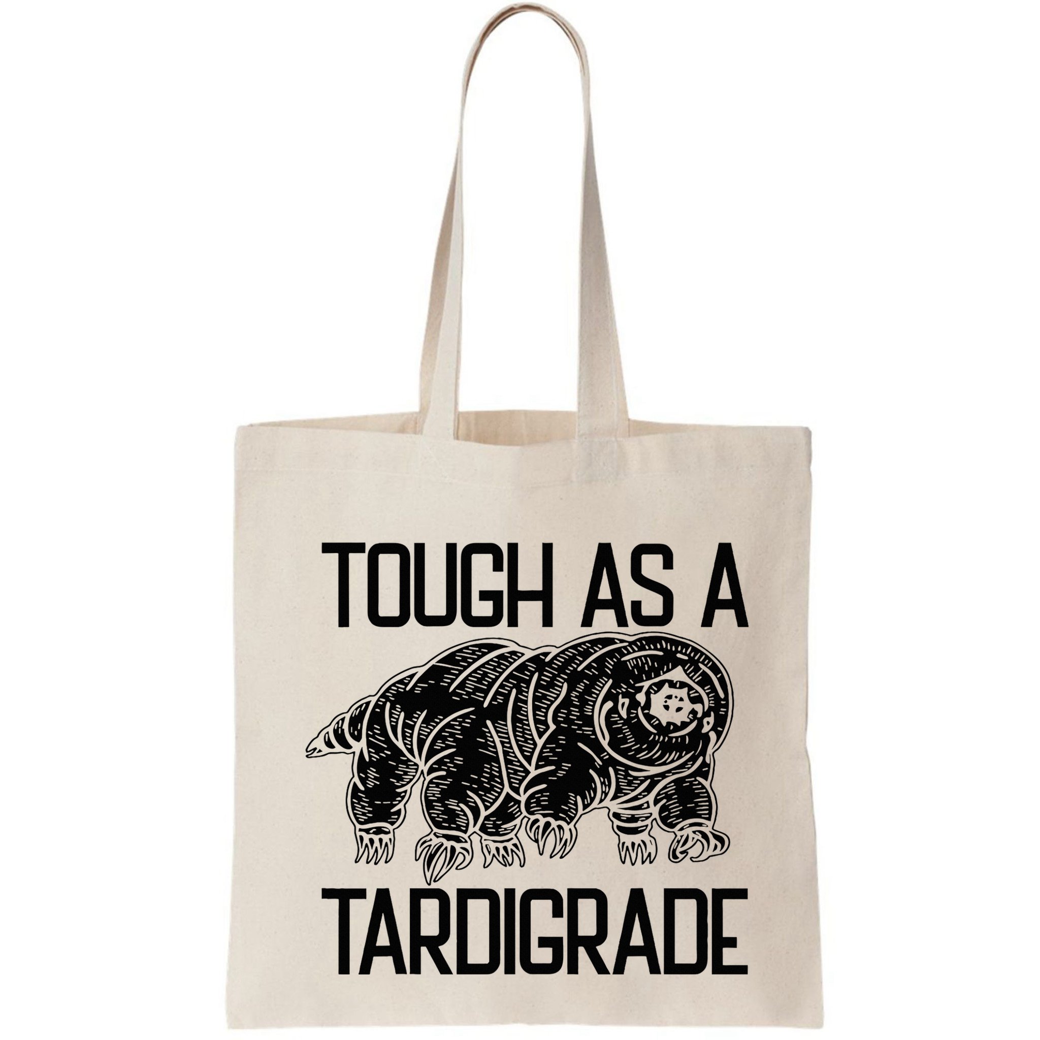 Tough As A Tardigrade Water Bear Tough As A Tardigrade Bag