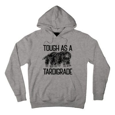 Tough As A Tardigrade Water Bear Tough As A Tardigrade Tall Hoodie