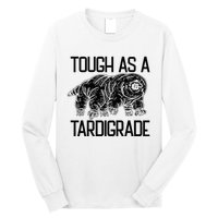 Tough As A Tardigrade Water Bear Tough As A Tardigrade Long Sleeve Shirt