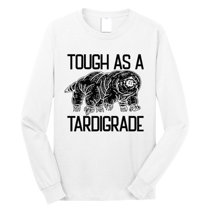 Tough As A Tardigrade Water Bear Tough As A Tardigrade Long Sleeve Shirt