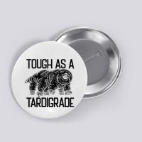 Tough As A Tardigrade Water Bear Tough As A Tardigrade Button