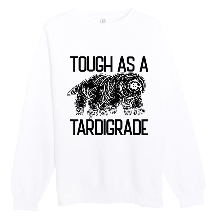 Tough As A Tardigrade Water Bear Tough As A Tardigrade Premium Crewneck Sweatshirt