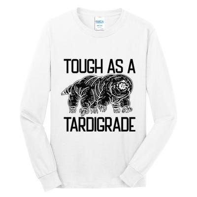Tough As A Tardigrade Water Bear Tough As A Tardigrade Tall Long Sleeve T-Shirt