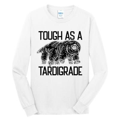 Tough As A Tardigrade Water Bear Tough As A Tardigrade Tall Long Sleeve T-Shirt