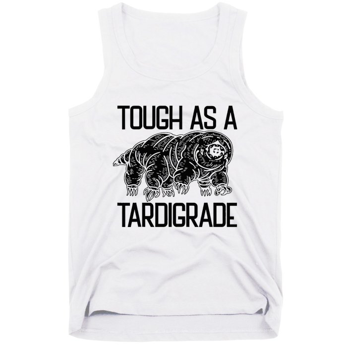 Tough As A Tardigrade Water Bear Tough As A Tardigrade Tank Top