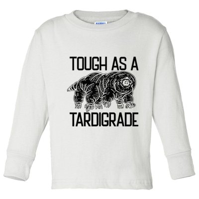 Tough As A Tardigrade Water Bear Tough As A Tardigrade Toddler Long Sleeve Shirt