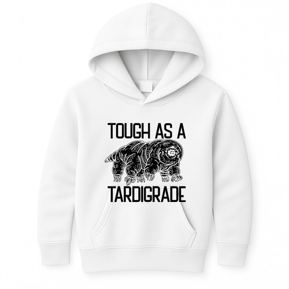 Tough As A Tardigrade Water Bear Tough As A Tardigrade Kids Hoodie