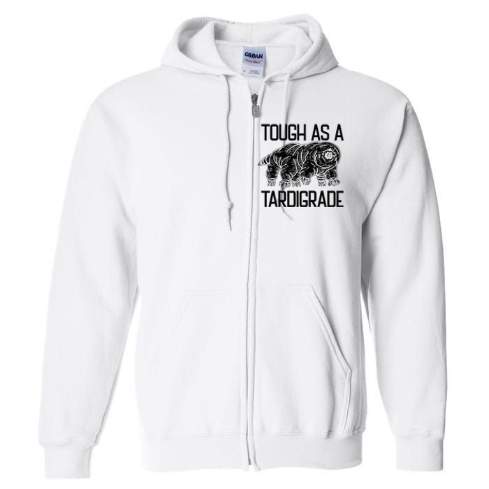 Tough As A Tardigrade Water Bear Tough As A Tardigrade Full Zip Hoodie