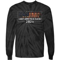 Take America Back Trump 2024 American Flag Design Tie-Dye Long Sleeve Shirt