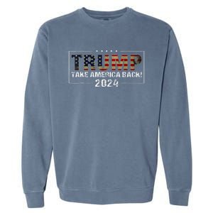 Take America Back Trump 2024 American Flag Design Garment-Dyed Sweatshirt