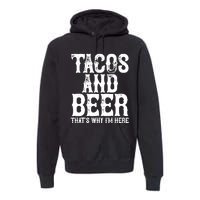 TACOS AND BEER Drinking Drunk Cinco De Mayo Gift Premium Hoodie