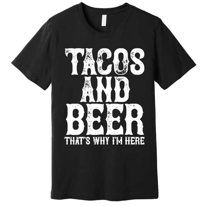 TACOS AND BEER Drinking Drunk Cinco De Mayo Gift Premium T-Shirt