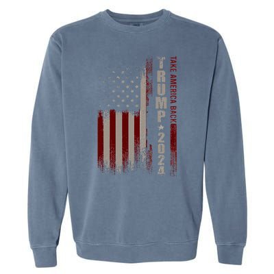 Take America Back Trump 2024 With American Flag Garment-Dyed Sweatshirt