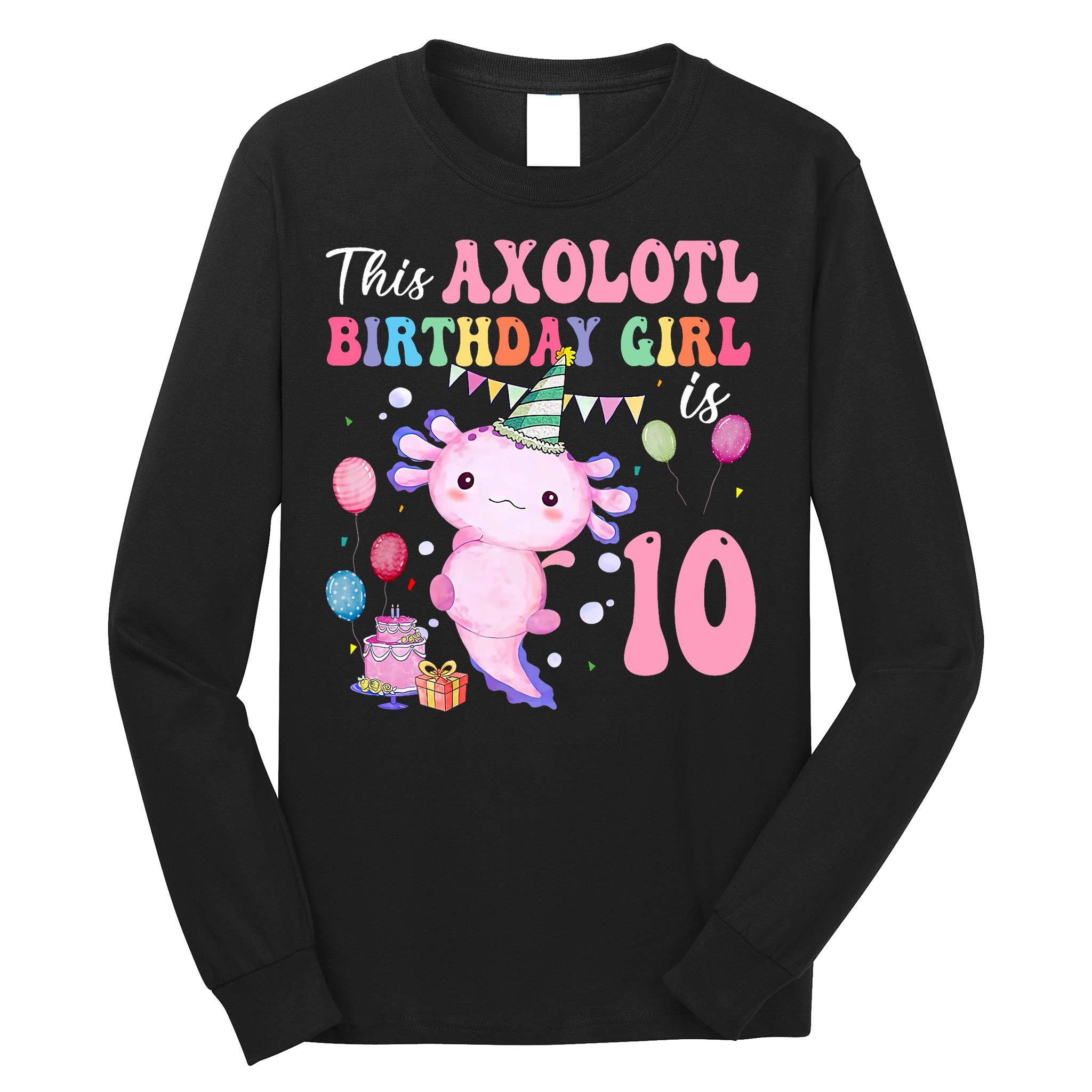 This Axolotl Birthday Girl Is 10 Years Old 10th Bday Party Long Sleeve Shirt