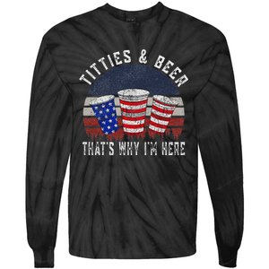 Titties And Beer 4th Of July Fun And Humor Tie-Dye Long Sleeve Shirt