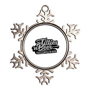 Titties And Beer Why IM Here Funny Beer Lover Metallic Star Ornament