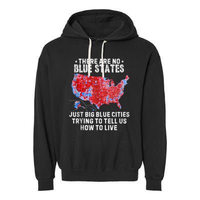 There Are Blue States Just Big Blue Cities Trying To Tell Us Garment-Dyed Fleece Hoodie