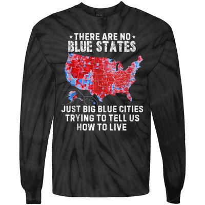 There Are Blue States Just Big Blue Cities Trying To Tell Us Tie-Dye Long Sleeve Shirt