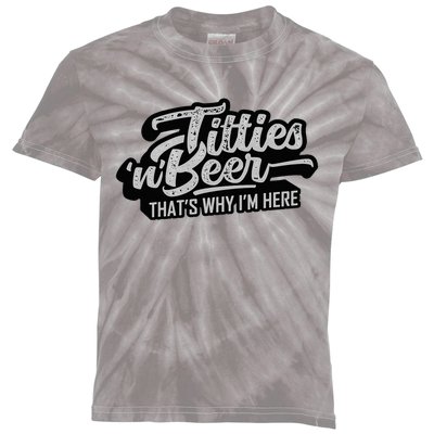 Titties And Beer Why IM Here Kids Tie-Dye T-Shirt