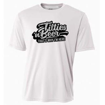 Titties And Beer Why IM Here Cooling Performance Crew T-Shirt