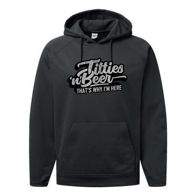 Titties And Beer Why I'm Here Funny Beer Lover Adult TShirt Performance Fleece Hoodie