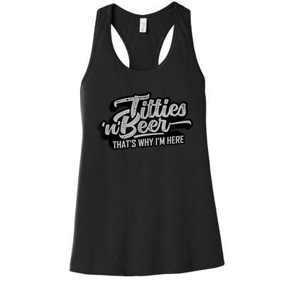 Titties And Beer Why I'm Here Funny Beer Lover Adult TShirt Women's Racerback Tank