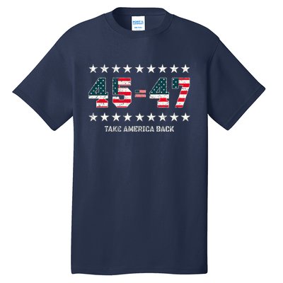 Take America Back Trump 2024 Stars 45 47 Usa President Tall T-Shirt