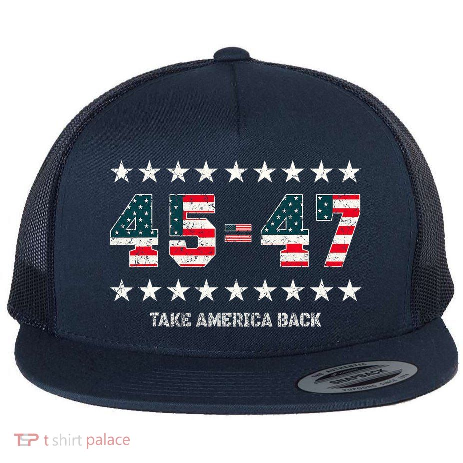 Take America Back Trump 2024 Stars 45 47 Usa President Flat Bill Trucker Hat