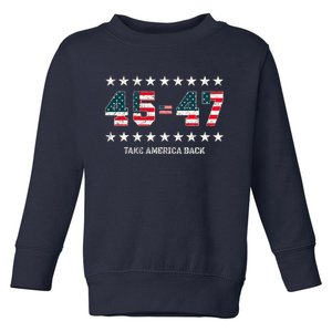 Take America Back Trump 2024 Stars 45 47 Usa President Toddler Sweatshirt