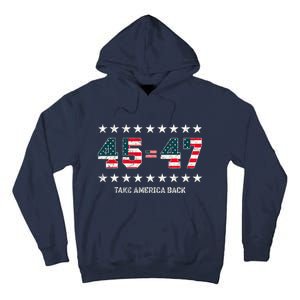 Take America Back Trump 2024 Stars 45 47 Usa President Tall Hoodie