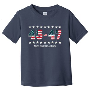 Take America Back Trump 2024 Stars 45 47 Usa President Toddler T-Shirt