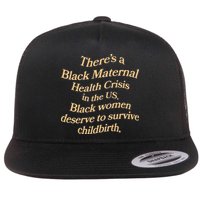 There’S A Black Maternal Health Crisis In The Us Flat Bill Trucker Hat