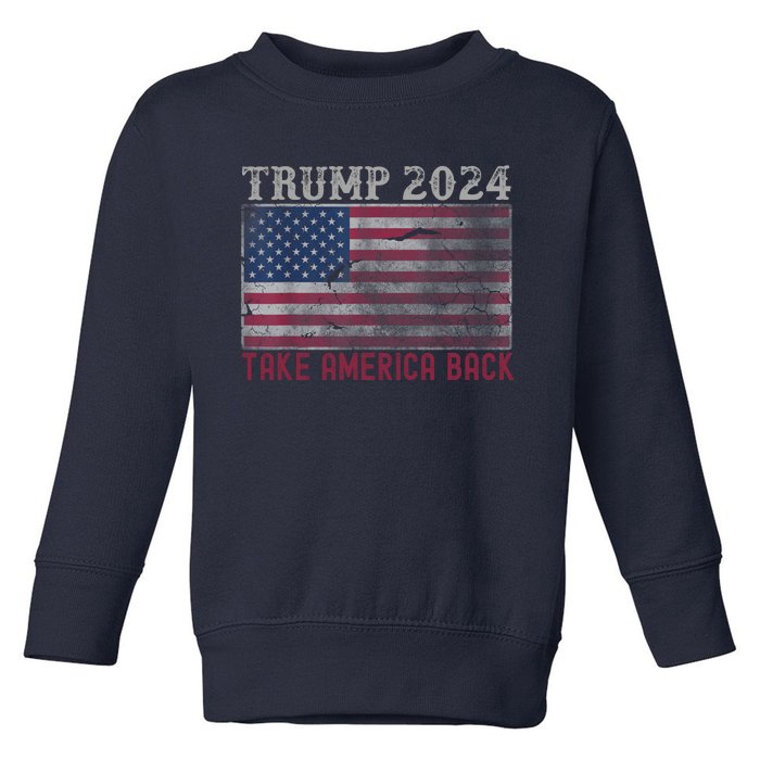 Take America Back Vintage Faded Trump 2024 Toddler Sweatshirt