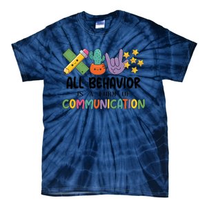 Teacher All Behavior Is A Form Of Communication Tie-Dye T-Shirt