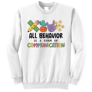 Teacher All Behavior Is A Form Of Communication Sweatshirt