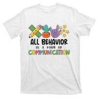 Teacher All Behavior Is A Form Of Communication T-Shirt