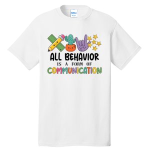 Teacher All Behavior Is A Form Of Communication Tall T-Shirt