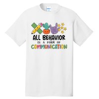 Teacher All Behavior Is A Form Of Communication Tall T-Shirt