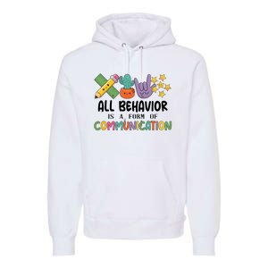 Teacher All Behavior Is A Form Of Communication Premium Hoodie