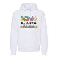 Teacher All Behavior Is A Form Of Communication Premium Hoodie