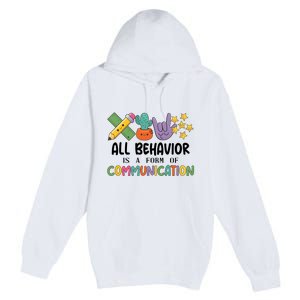 Teacher All Behavior Is A Form Of Communication Premium Pullover Hoodie