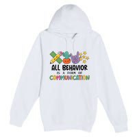 Teacher All Behavior Is A Form Of Communication Premium Pullover Hoodie