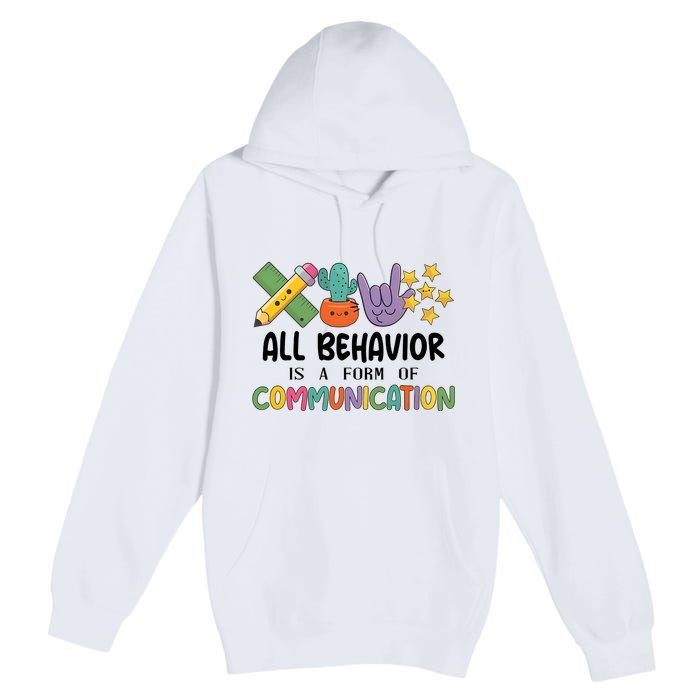 Teacher All Behavior Is A Form Of Communication Premium Pullover Hoodie