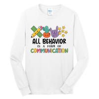 Teacher All Behavior Is A Form Of Communication Tall Long Sleeve T-Shirt