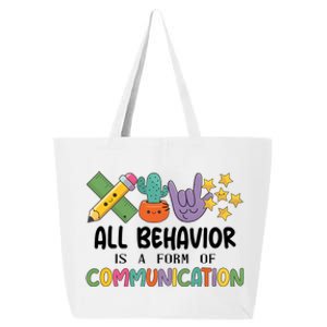 Teacher All Behavior Is A Form Of Communication 25L Jumbo Tote