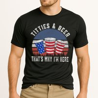 Titties And Beer ThatS Why IM Here Funny Beer 4th Of July Performance Shirt